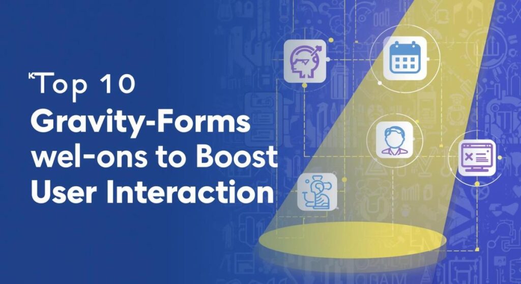 Top 10 Gravity Forms Add-Ons to Boost User Interaction